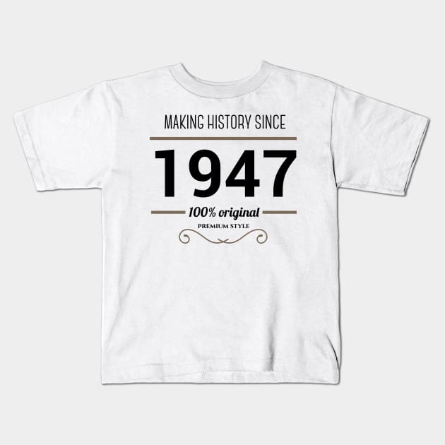 Making history since 1947 Kids T-Shirt by JJFarquitectos